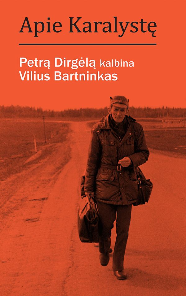 Apie Karalystę: Petrą Dirgėlą kalbina Vilius Bartninkas / sudarytojas Vilius Bartninkas. – Vilnius: Naujasis židinys-Aidai, 2016. – 142 p. - ISBN 978-609-8163-06-3 Apie Karalystę: Petrą Dirgėlą kalbina Vilius Bartninkas / sudarytojas Vilius Bartninkas. – Vilnius: Naujasis židinys-Aidai, 2016. – 142 p. - ISBN 978-609-8163-06-3