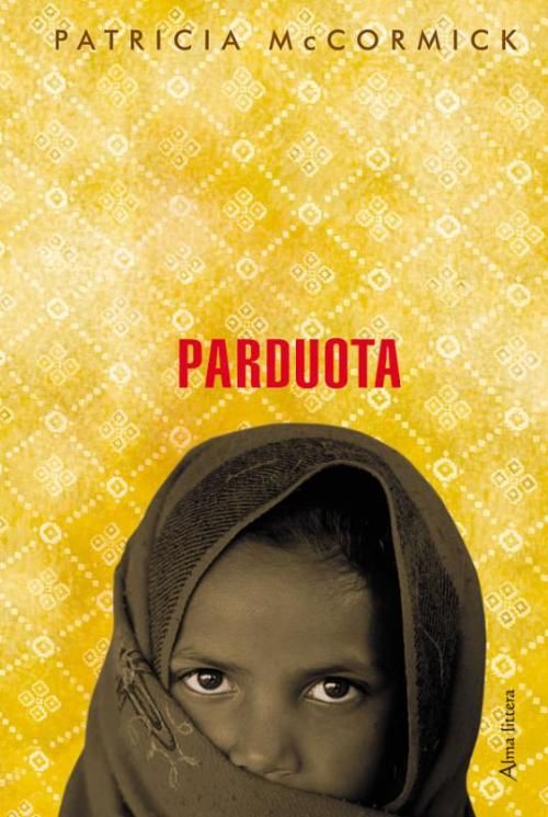 Parduota: romanas / Patricia McCormick; iš anglų kalbos vertė Virgilijus Čepliejus. – Vilnius: Alma littera, 2011. – 267 p. – ISBN 978-9955-38-969-9 Parduota: romanas / Patricia McCormick; iš anglų kalbos vertė Virgilijus Čepliejus. – Vilnius: Alma littera, 2011. – 267 p. – ISBN 978-9955-38-969-9