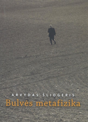 Arvydas Šliogeris. BULVĖS METAFIZIKA: iš filosofo dienoraščių. - Vilnius: Apostrofa, 2010. - 274 p.- ISBN 978-9955-605-57-7