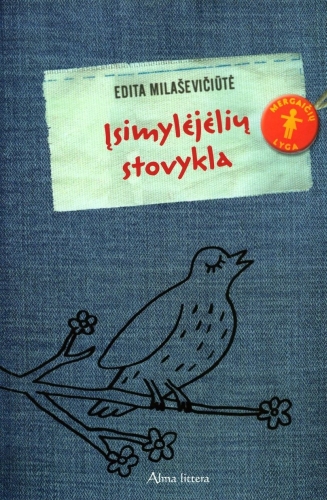 Edita Milaševičiūtė. ĮSIMYLĖJĖLIŲ STOVYKLA. Vilnius: Alma littera, 2008. - 140 p.