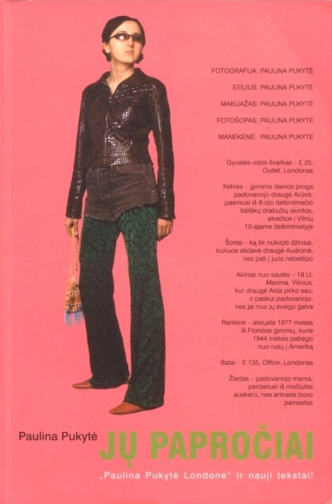 Jų papročiai: sudaryta tekstų, publikuotų 2003-2005 metais www.omni.lt skiltyje ''Paulina Pukytė Londone'', pagrindu / Paulina Pukytė. - Vilnius: Tyto alba, 2005. - 76 p. - ISBN 9986-16-441-9
