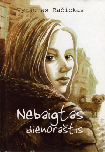 Nebaigtas dienoraštis: apysaka / Vytautas Račickas; dailininkė Rūta Baltakienė. - Vilnius: V. Račickas, 2006. - 173 p. - ISBN 9986-485-65-7