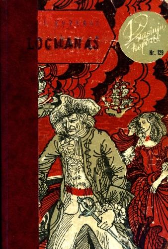 Locmanas: romanas / Kuperis Džeimsas Fenimoras; iš anglų kalbos vertė Virgilijus Čepliejus. - Vilnius: Vaga, 1980. - 359 p. - (Drąsiųjų keliai; nr. 129)