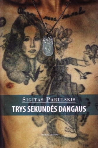 Trys sekundės dangaus: romanas / Sigitas Parulskis. - 3-ioji patais. laida. - Vilnius: 'Baltų lankų' leidyba, 2008. - 175 p. - ISBN 978-9955-23-198-1