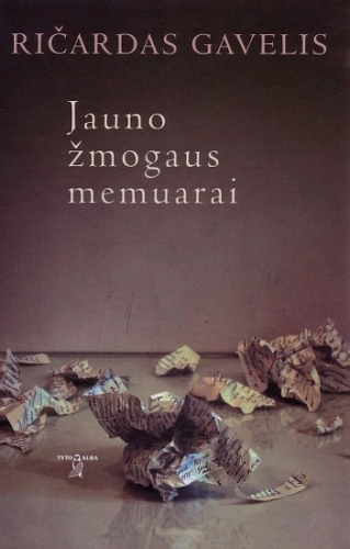 Jauno žmogaus memuarai: keturiolikos laiškų romanas / Ričardas Gavelis. - Vilnius: Tyto alba, 2007. - 216 p. - ISBN 978-9986-16-542-2