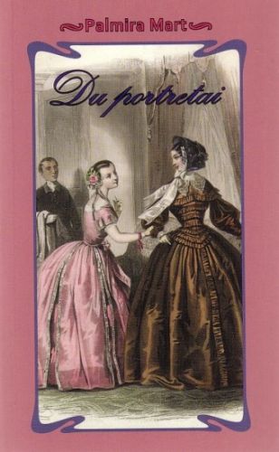 Du portretai: romanas / Palmira Mart. – Klaipėda: Eglės leidykla, 2009. – 111 p. – ISBN 978-9955-542-75-9