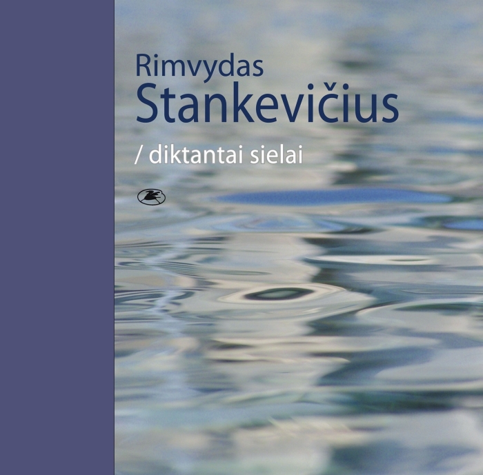 Diktantai sielai: esė / Rimvydas Stankevičius. - Vilnius: Lietuvos rašytojų sąjungos leidykla, 2008. - 161 p. - ISBN 978-9986-39-568-3