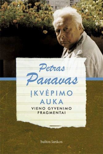 Įkvėpimo auka: vieno gyvenimo fragmentai / Petras Panavas. - Vilnius: 'Baltų lankų' leidyba, 2010. - 500 p. - ISBN 978-9955-23-403-6