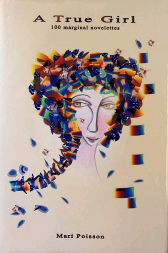 Knyga 'A True Girl: 100 marginal novelettes' yra išleista trejopai: storais viršeliais, plonais ir elektronine versija