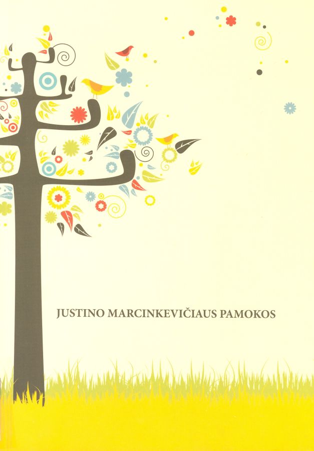 Justino Marcinkevičiaus pamokos / sudarė Stepas Eitminavičius. - Vilnius: Lietuvos Respublikos švietimo ir mokslo ministerijos Švietimo aprūpinimo centras, 2012. - 115 p. - ISBN 978-9986-03-660-9