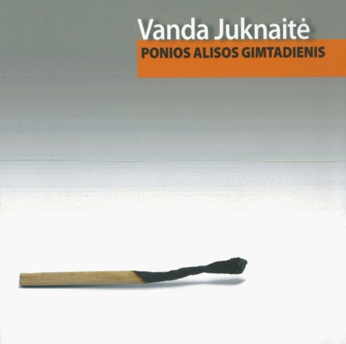 Ponios Alisos gimtadienis: dvi pjesės / Vanda Juknaitė. - Vilnius: Lietuvos rašytojų sąjungos leidykla, 2010. - 118 p. - ISBN 978-9986-39-657-4