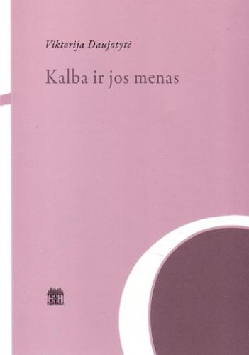 Kalba ir jos menas: filologiniai tyrimai ir patyrimai / Viktorija Daujotytė. - Vilnius: Lietuvių literatūros ir tautosakos institutas, 2009. - 430 p. - Lietuvos tūkstantmečio programos leidinys. - ISBN 978-609-425-010-1