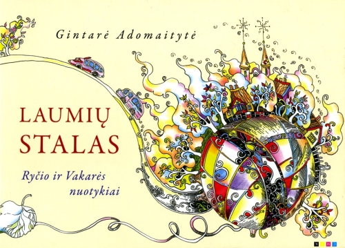 Laumių stalas: Ryčio ir Vakarės nuotykiai / Gintarė Adomaitytė; dailininkė Aušra Čapskytė. - Vilnius: Gimtasis žodis, 2011. - 78 p. - ISBN 978-9955-16-368-8