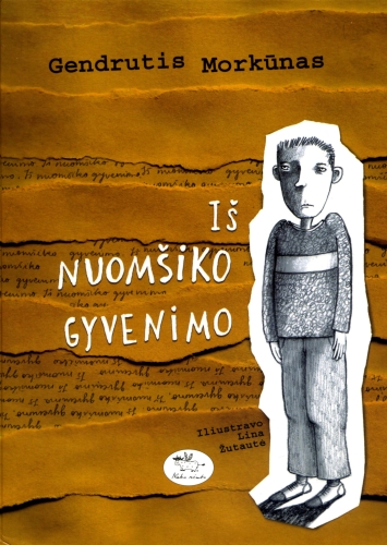 Iš nuomšiko gyvenimo: apysaka / Gendrutis Morkūnas; iliustravo Lina Žutautė. – Vilnius: Nieko rimto, 2010. – 155 p. – ISBN 978-9955-683-98-8