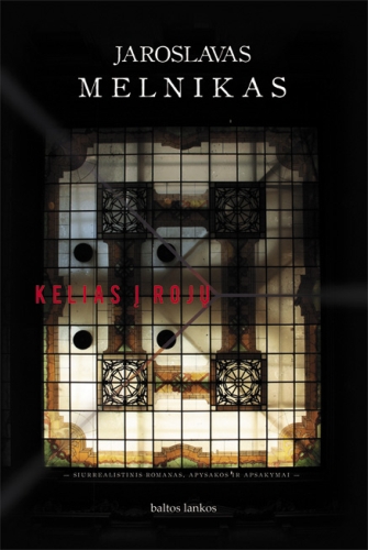 Kelias į rojų: siurrealistinis romanas, apysakos ir apsakymai / Jaroslavas Melnikas. -  Vilnius: „Baltų lankų“ leidyba, 2010. - 341 p.