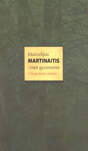 Martinaitis, Marcelijus. Mes gyvenome: biografiniai užrašai. – Vilnius: Lietuvos rašytojų sąjungos leidykla, 2009. – 224 p. ISBN 978-9986-39-621-5