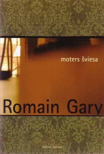 Gary, Romain. Moters šviesa: romanas / iš prancūzų kalbos vertė Violeta Tauragienė. - Vilnius: Baltų lankų leidyba, 2009. - 116 p.