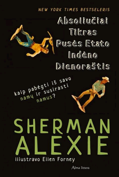 Absoliučiai tikras pusės etato indėno dienoraštis: kaip pabėgti iš savo namų ir susirasti namus?: romanas / Sherman Alexie; iš anglų kalbos vertė Marius Burokas; iliustravo Ellen Forney. - Vilnius: Alma littera, 2011. - 237 p. - ISBN 978-609-01-0062-2