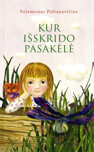 Kur išskrido pasakėlė: pasakos / Selemonas Paltanavičius; dailininkė Ula Gabrielė Vaičiūnaitė. - Vilnius: Gimtasis žodis, 2009. - 54 p. - ISBN 978-9955-16-303-9