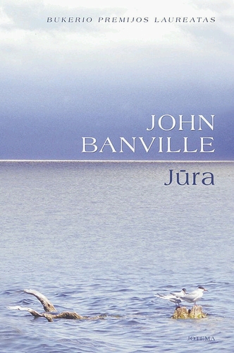 Jūra: romanas / John Banville; vertė Jonas Čeponis. - Kaunas: Jotema, 2007. - 222 - ISBN 978-9955-13-113-7