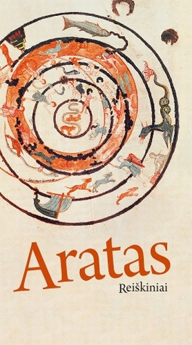 Reiškiniai / Aratas; iš graikų kalbos vertė, komentarą parašė, planą, bibliografiją ir rodykles sudarė Paulius Garbačiauskas; baigiamąjį straipsnį parašė Naglis Kardelis. - Vilnius: Aidai. - 309 p. - ISBN 978-9955-656-89-0