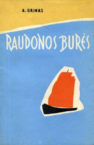 Raudonos burės: feerija / A. Grinas; vertė A. Sluckaitė. - Vilnius: Valst. grožinės lit. l-kla, 1960. - 152 p.