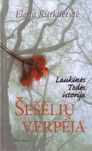 Šešėlių verpėja: laukinės Todės istorija: romanas / Elena Kurklietytė. - Vilnius: Alma littera, 2009. - 182 p. - ISBN 978-9955-38-459-5