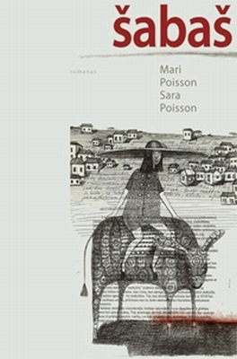 Poisson M., Poisson S. ŠABAŠ. – Vilnius: Lietuvos rašytojų sąjungos leidykla, 2011.