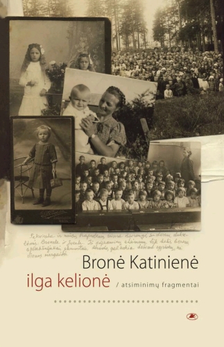 Ilga kelionė: atsiminimų fragmentai / Bronė Katinienė. - Vilnius: Lietuvos rašytojų sąjungos leidykla, 2010. - 327 p. - ISBN 978-9986-39-659-8