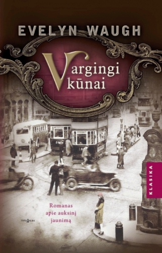 Vargingi kūnai: romanas apie auksinį jaunimą / Evelyn Waugh; iš anglų kalbos vertė Rasa Drazdauskienė. – Vilnius: Tyto alba, 2010. – 238 p. – (Klasika). – ISBN 978-9986-16-785-3