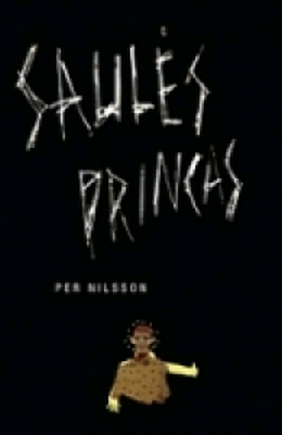 Saulės princas: romanas / Per Nilsson; iš švedų kalbos vertė Mantas Karvelis. - Vilnius: Gimtasis žodis, 2010. - 149 p. - ISBN 978-9955-16-342-8