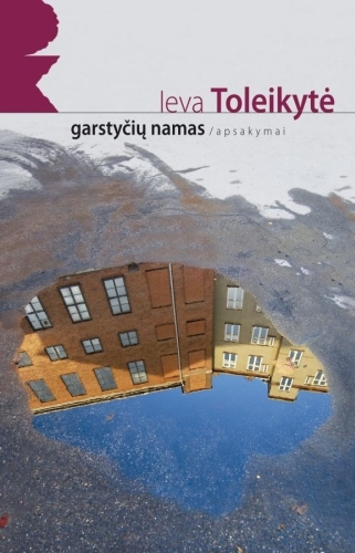 Ieva Toleikytė. Garstyčių namas: apsakymai. - Vilnius: Lietuvos rašytojų sąjungos leidykla, 2009. - 112 p. - (Pirmoji knyga) - ISBN 978-9986-39-617-8