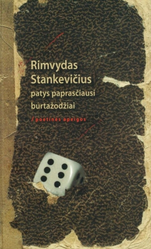 Rimvydas Stankevičius. Patys paprasčiausi burtažodžiai: eilėraščiai. – Vilnius: Lietuvos rašytojų sąjungos leidykla, 2010. – 104 p.