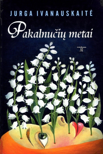 Pakalnučių metai: novelės / Jurga Ivanauskaitė. - Vilnius: Tyto alba, 2003. - 169 p. - ISBN 9986-16-329-3