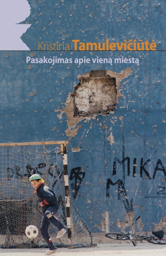 Kristina Tamulevičiūtė. Pasakojimas apie vieną miestą. – Vilnius: Lietuvos rašytojų sąjungos leidykla, 2013. – 88 p. – (Pirmoji knyga). – ISBN 978-9986-39-774-8