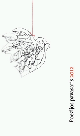 POEZIJOS PAVASARIS 2012. Sudarė G. Kazkauskaitė, M. Burokas, B. Januševičius, D. Petrošius, M. Nastaravičius. – Vilnius: Rašytojų sąjungos fondas, 2012.