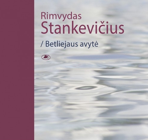 Betliejaus avytė: esė / Rimvydas Stankevičius. – Vilnius, Lietuvos rašytojų sąjungos leidykla, 2014. – 176 p. – ISBN 978-9986-39-800-4