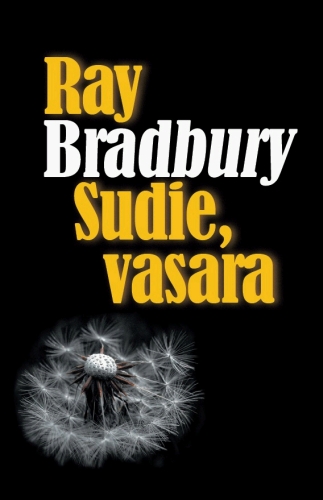 Ray Bradbury. Sudie, vasara: romanas. Iš anglų kalbos vertė Gražvydas Kirvaitis. – Vilnius: Tyto alba, 2010. – 170 p.