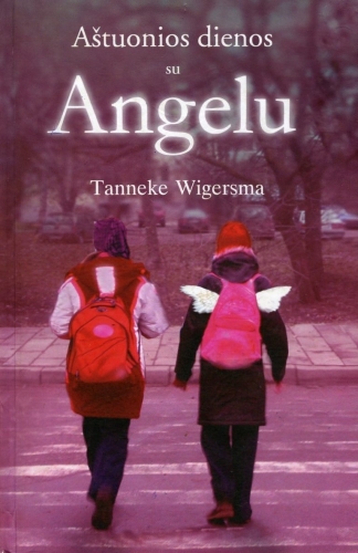 Aštuonios dienos su Angelu: apysaka / Tanneke Wigersma; iš olandų kalbos vertė Antanas Gailius. - Vilnius: Gimtasis žodis, 2006. - 78 p. - ISBN 9955-16-109-4