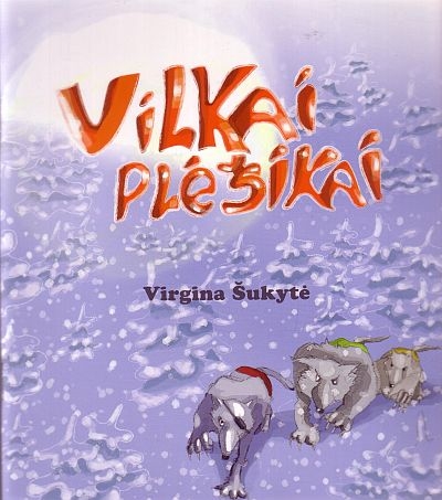 Vilkai plėšikai: pasaka / Virgina Šukytė; dailininkė Živilė Jackūnaitė-Šantarienė. - Vilnius: Homo liber, 2009 . - 31 p. - ISBN 978-9955-716-78-5