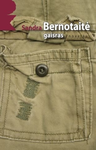 Gaisras: novelės / Sandra Bernotaitė. - Vilnius: Lietuvos rašytojų sąjungos leidykla, 2010. - 117 p. - (Pirmoji knyga : PK). - ISBN 978-9986-39-645-1